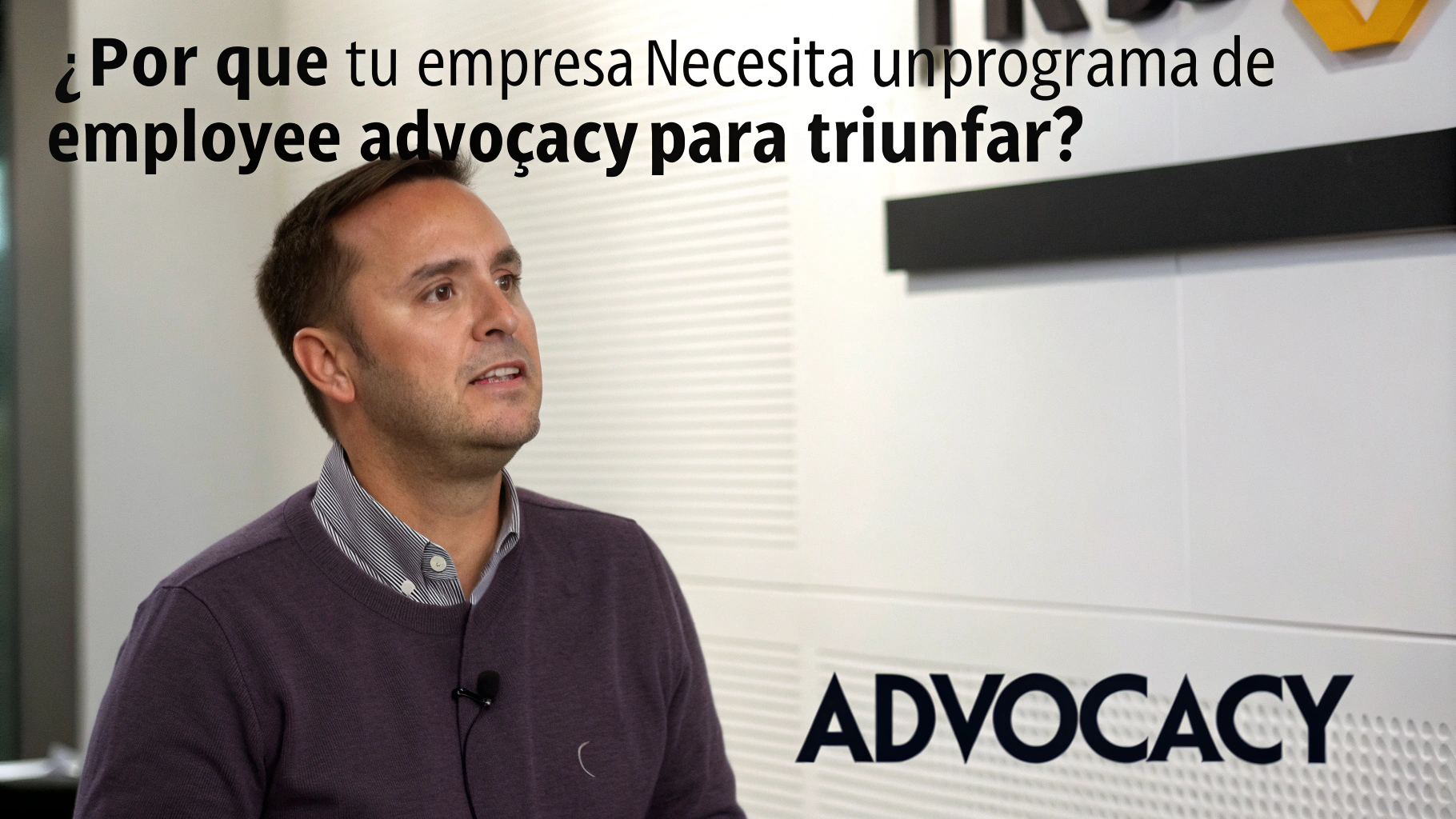 "¿Por qué tu empresa necesita un programa de Employee Advocacy para triunfar?"