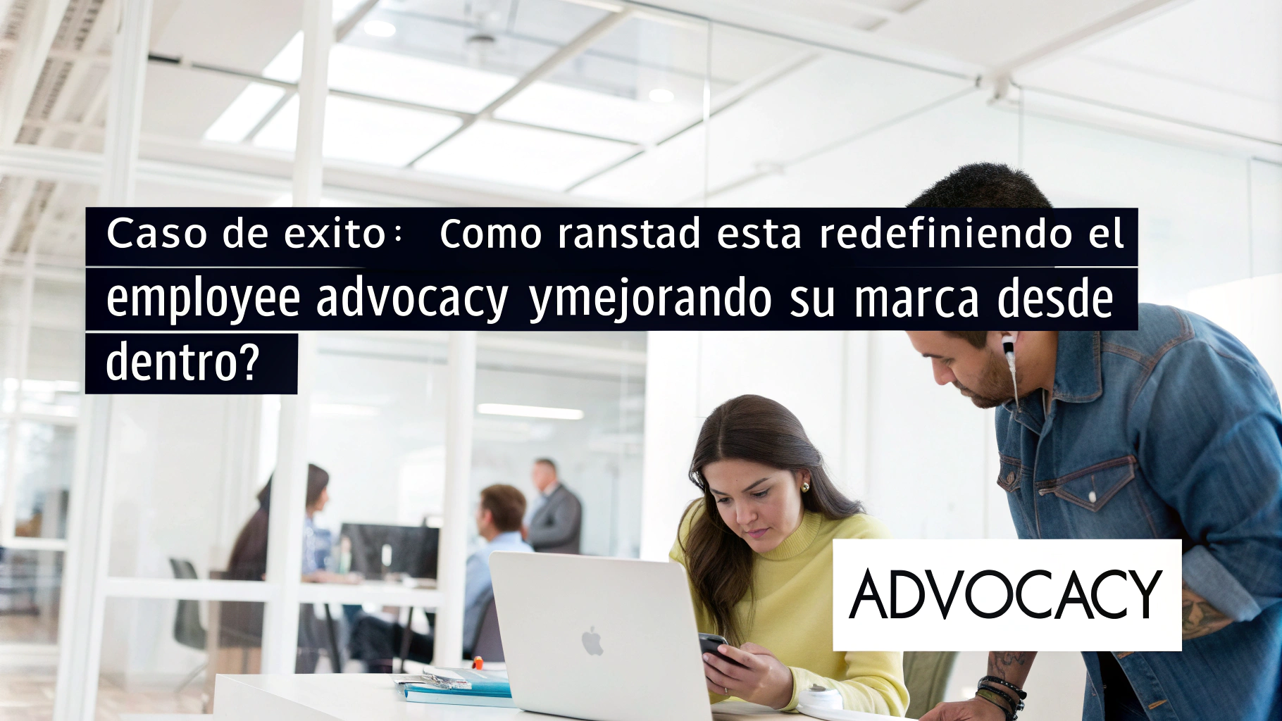 Caso de éxito: ¿Cómo Ramstad está redefiniendo el Employee Advocacy y mejorando su marca desde dentro?