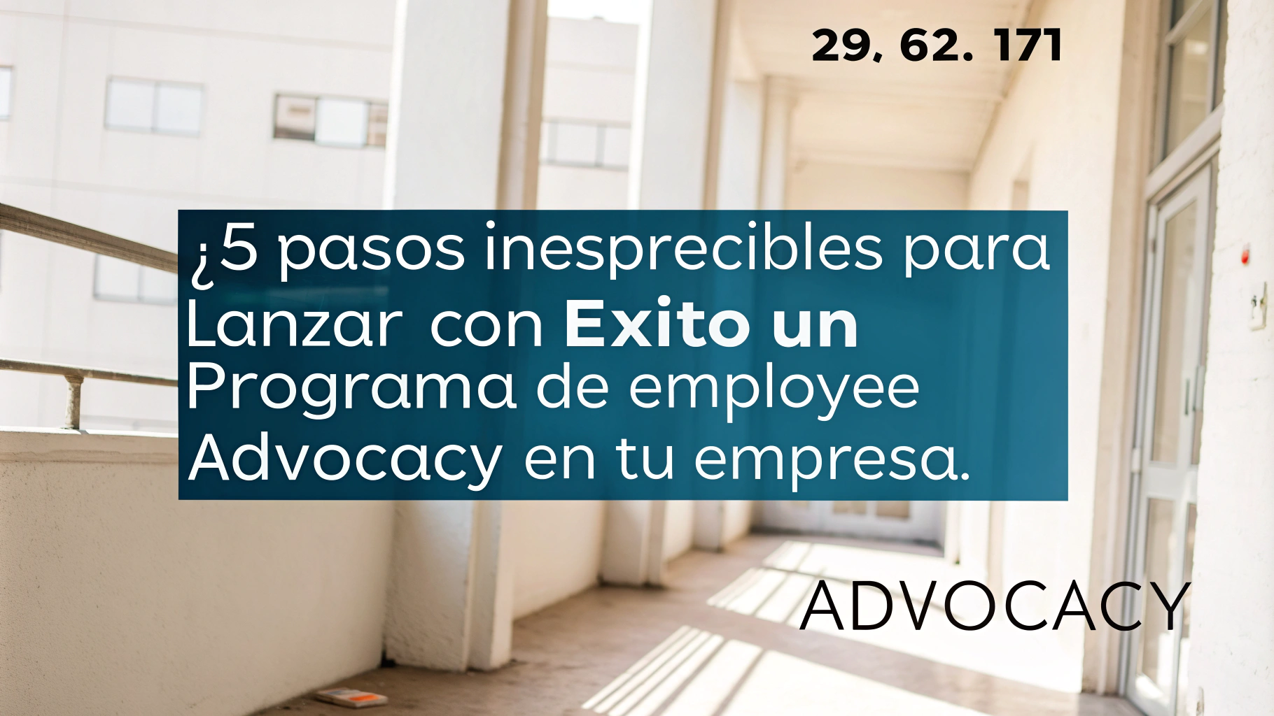 5 pasos imprescindibles para lanzar con éxito un programa de Employee Advocacy en tu empresa.